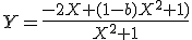 Y = \frac{-2X+(1-b)X^2+1)}{X^2+1}